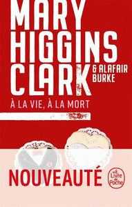 CLARK, Mary Higgins; BURKE, Alafair: À la vie, à la mort