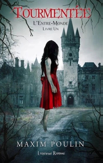 POULIN, Maxim: Tourmentée Tome 1 : L'entre-monde