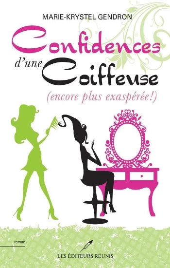 GENDRON, Marie-Krystel: Confidences d'une coiffeuse (3 volumes)