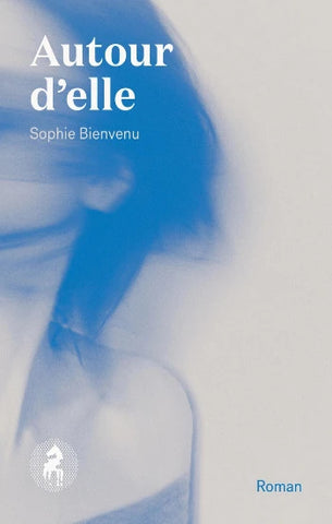 BIENVENU, Sophie: Autour d'elle