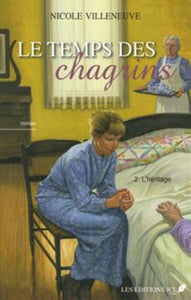 VILLENEUVE, Nicole: Le temps des chagrins Tome 2 : L'héritage
