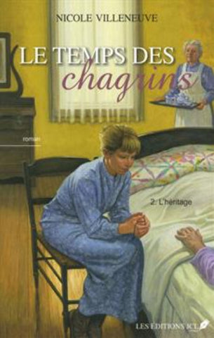 VILLENEUVE, Nicole: Le temps des chagrins Tome 2 : L'héritage