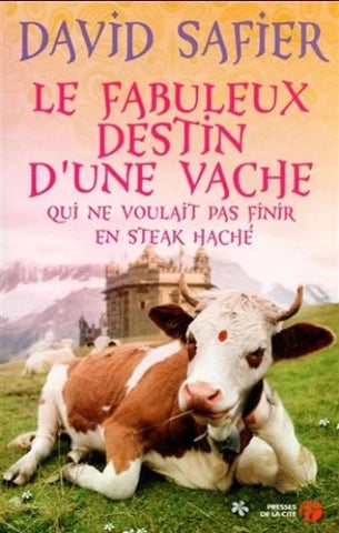 SAFIER, David: Le fabuleux destin d'une vache qui ne voulait pas finir en steak haché