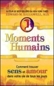 HALLOWELL, Edward M: Moments humains