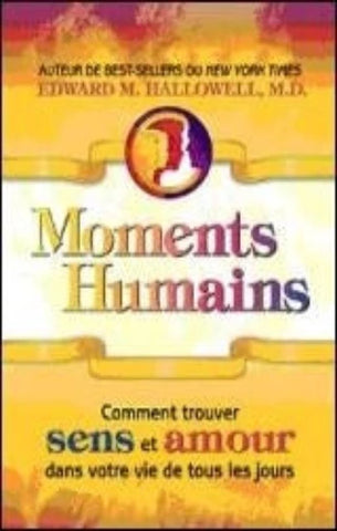 HALLOWELL, Edward M: Moments humains