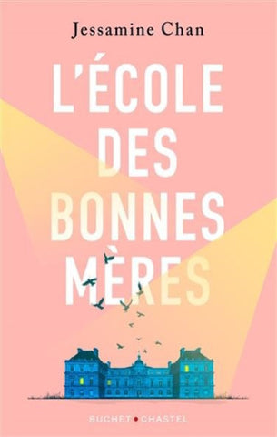 CHAN, Jessamine: L'école des bonnes mères