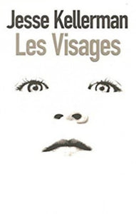 KELLERMAN, Jesse: Les visages