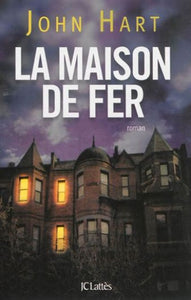 HART, John: La maison de fer