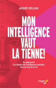 BELLEAU, Jacques: Mon intelligence vaut la tienne!