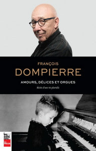 DOMPIERRE, François: Amours, délices et orgues