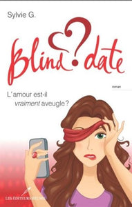 G., Sylvie: Blind date - L'amour est-il vraiment aveugle?