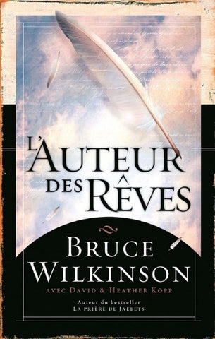 WILKINSON, Bruce: L'auteur des rêves