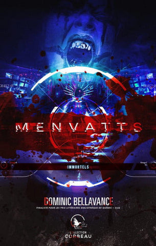 BELLAVANCE, Dominic: Menvatts - Immortels