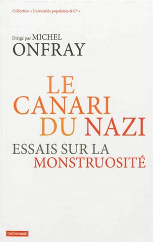 ONFRAY, Michel: Le canari du nazi