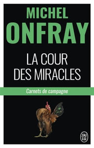 ONFRAY, Michel: La cour des miracles