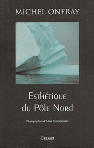 ONFRAY, Michel: Esthétique du Pôle Nord