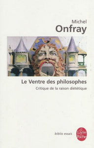 ONFRAY, Michel: Le ventre des philosophes
