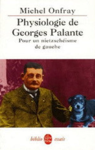 ONFRAY, Michel: Physiologie de Georges Palante