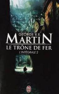 MARTIN, George R.R.: Le trône de fer L'intégrale 2