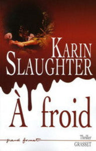 SLAUGHTER, Karin: À froid