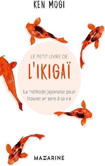 MOGI, Ken: Le petit livre de l'Ikigai