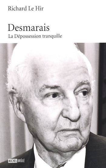 HIR, Richard Le: Desmarais - La dépossession tranquille