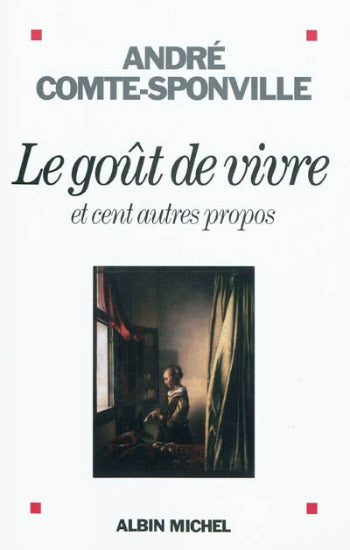 COMTE-SPONVILLE, André: Le goût de vivre et cent autres propos