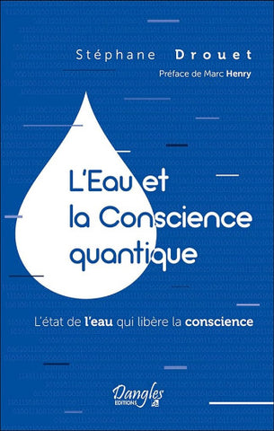DROUET, Stéphane: L'eau et la conscience quantique