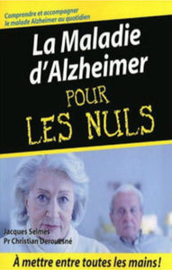 SELMÈS, Jacques; DEROUESNÉ, Christian:  La maladie d'Alzheimer pour les nuls