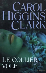 Clark, Carol Higgins: Le collier volé