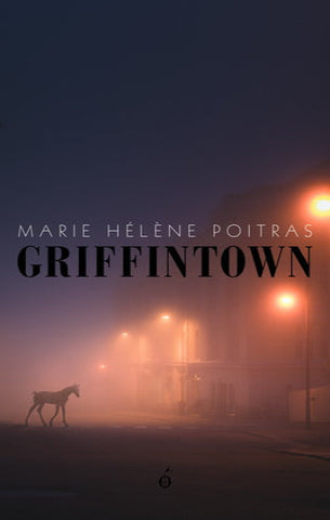 POITRAS, Marie Hélène : Griffintown