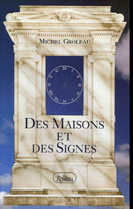 GROLEAU, Michel: Des maisons et des signes