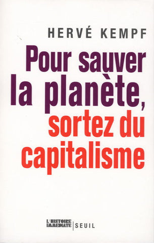 KEMPF, Hervé: Pour sauver la planète, sortez du capitalisme