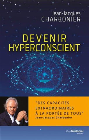 CHARBONIER, Jean-Jacques : Devenir hyperconscient