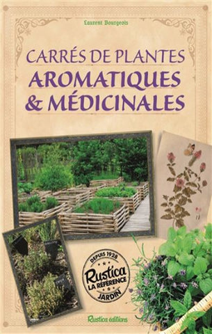 BOURGEOIS, Laurent: Carrés de plantes aromatiques & médicinales