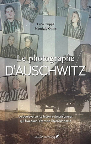 CRIPPA, Luca; ONNIS, Maurizio: Le photographe d'Auschwitz