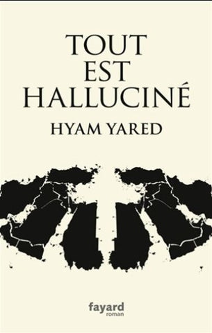 YARED, HYAM : Tout est halluciné