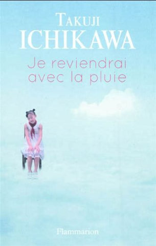 ICHIKAWA, Takuji: Je reviendrai avec la pluie