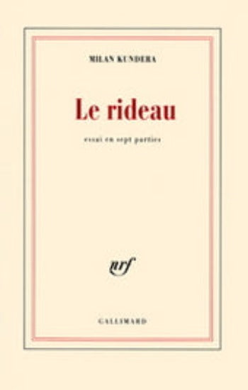 KUNDERA, Milan : Le rideau
