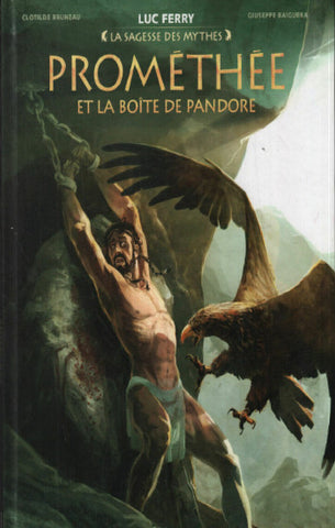 FERRY, Luc: La sagesse des mythes  Tome 1 : Prométhée et la boîte de pandore