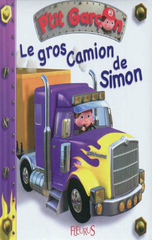BEAUMONT, Emilie: P'tit garçon  Tome 14 : Le gros camion de Simon