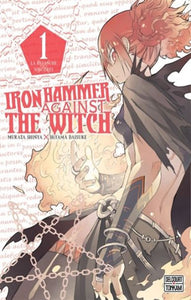SHINYA, Murata; DAISUKE, Hiyama: Iron hammer against the witch  Tome 1 : La revanche des sorcières