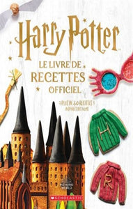 FARROW, Joanna: Harry Potter - Le livre de recette officiel : plus de 40 recettes inspirées des films