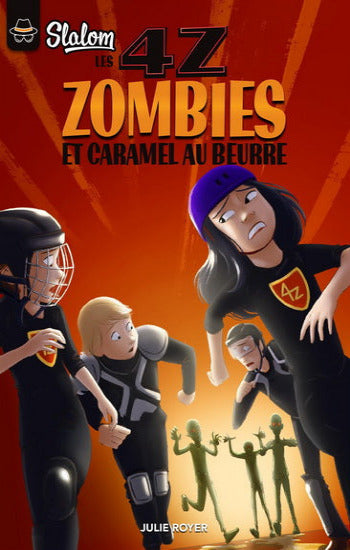 ROYER, Julie: Les 4 Z  Tome 3 : Zombies et caramel au beurre