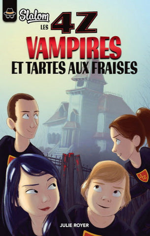 ROYER, Julie: Les 4 Z  Tome 2 : Vampires et tartes aux fraises