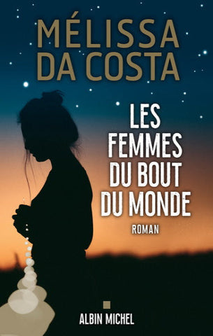 COSTA, Mélissa Da: Les femmes du bout du monde