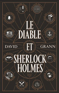 GRANN, David: Le diable et Sherlock Holmes
