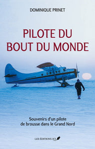 PRINET, Dominique: Pilote du bout du monde
