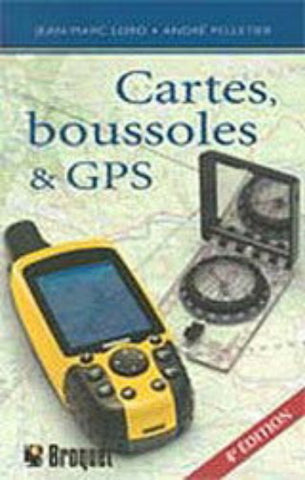 PELLETIER, André; LORD, Jean-Marc: Cartes, boussoles & GPS