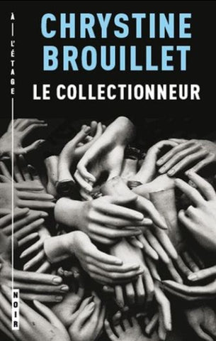 BROUILLET, Chrystine: Le collectionneur